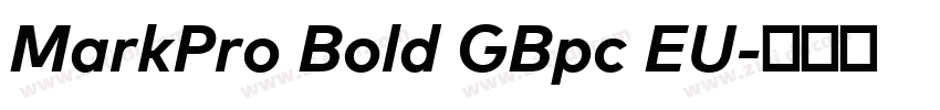 MarkPro Bold GBpc EU字体转换 MarkPro Bold GBpc EU字体转换